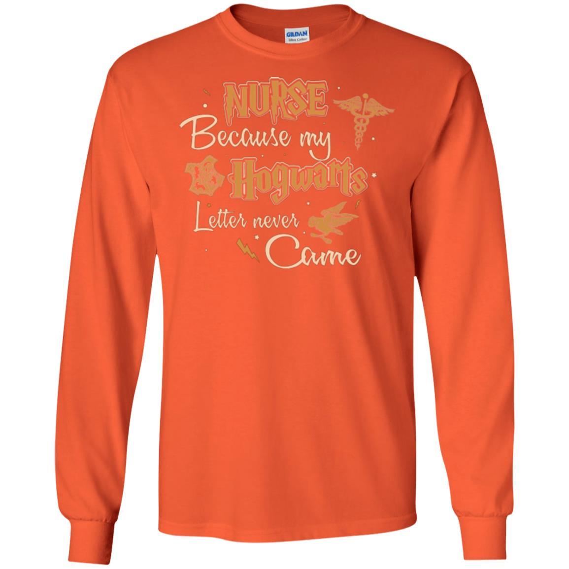 Nurse Because My Hogwarts Letter Never Came Harry Potter Fan T-shirt