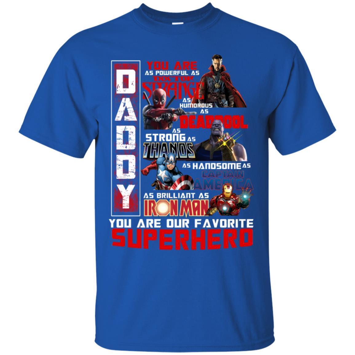 Daddy You Are As Powerful As Doctor Strange You Are Our Favorite Superhero Shirt