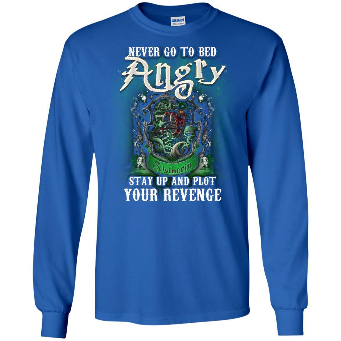 Never Go To Bed Angry Stay Up And Plot Your Revenge Slytherin House Harry Potter Shirt Royal S