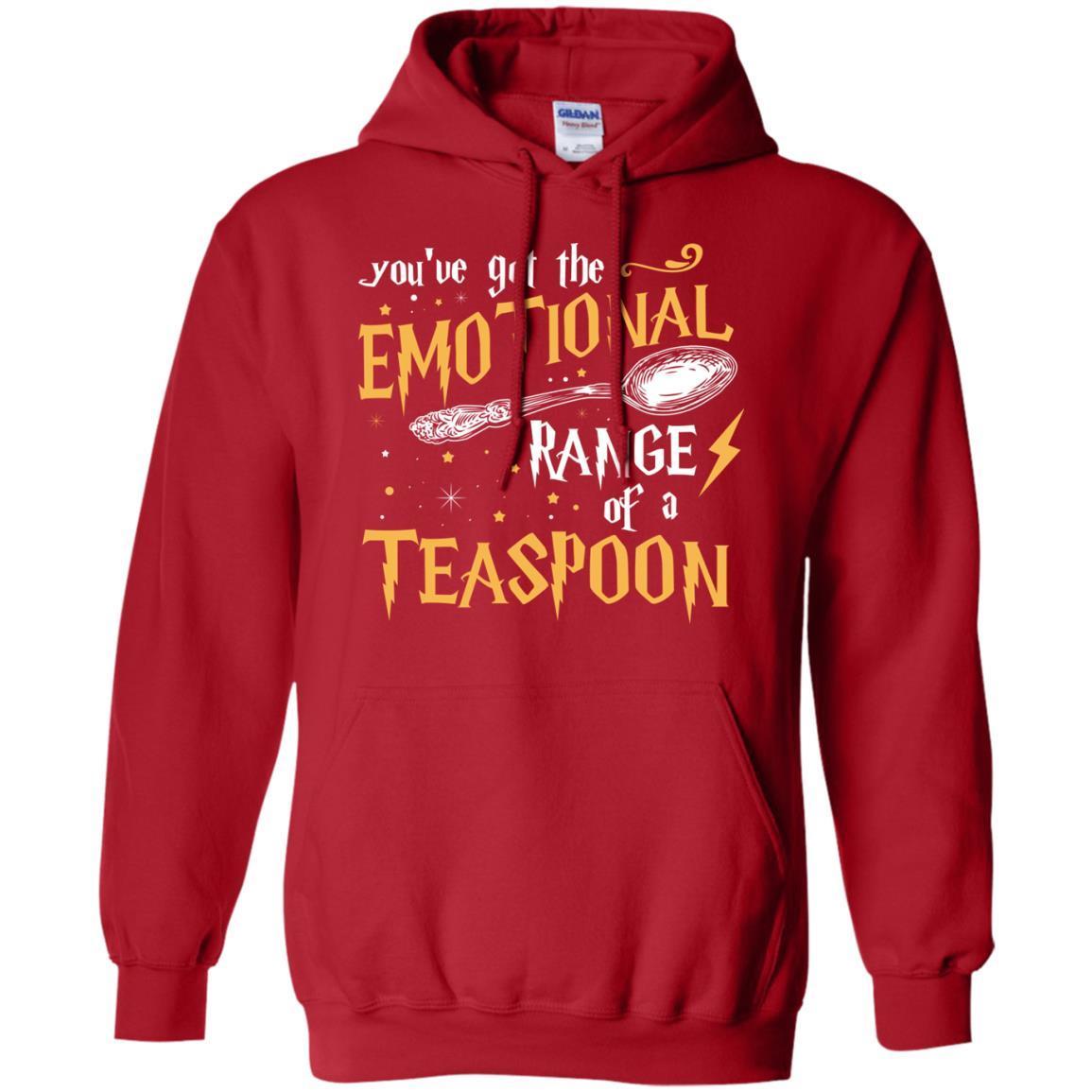 You_ve Got A Emotional Range Of A Teaspoon Harry Potter Fan T-shirt