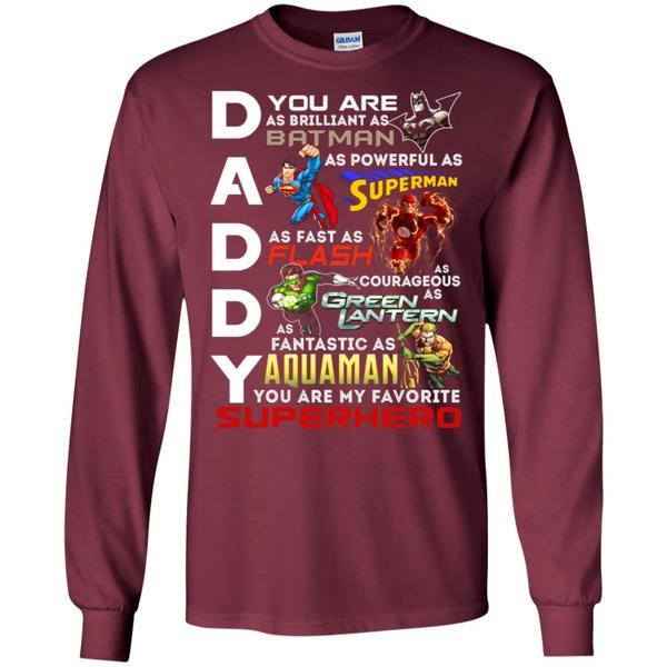 You Are My Favorite Superhero Daddy Shirt Maroon S G240 Gildan LS Ultra Cotton T-Shirt