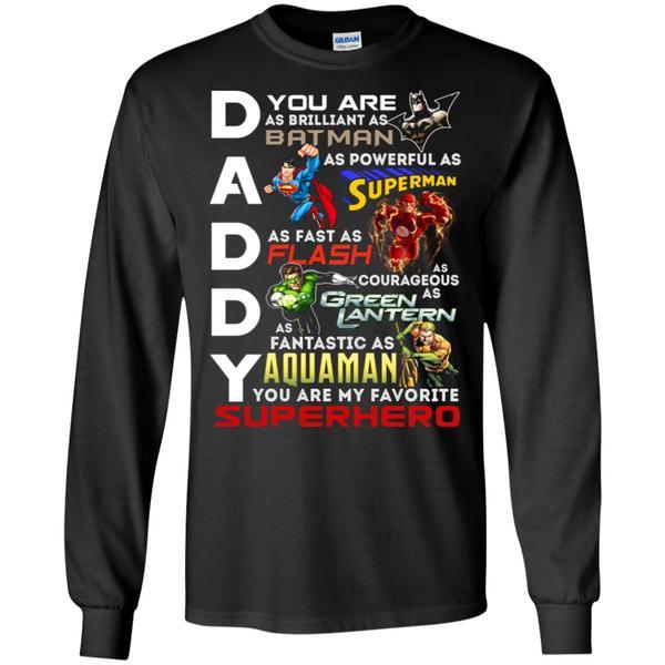 You Are My Favorite Superhero Daddy Shirt Black S G240 Gildan LS Ultra Cotton T-Shirt
