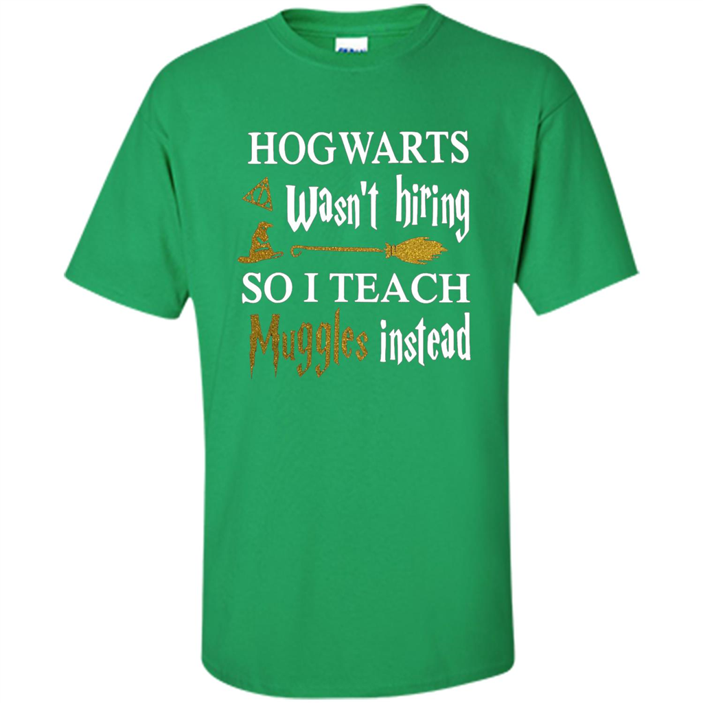 I Teach Muggles Instead T-shirt Irish Green S