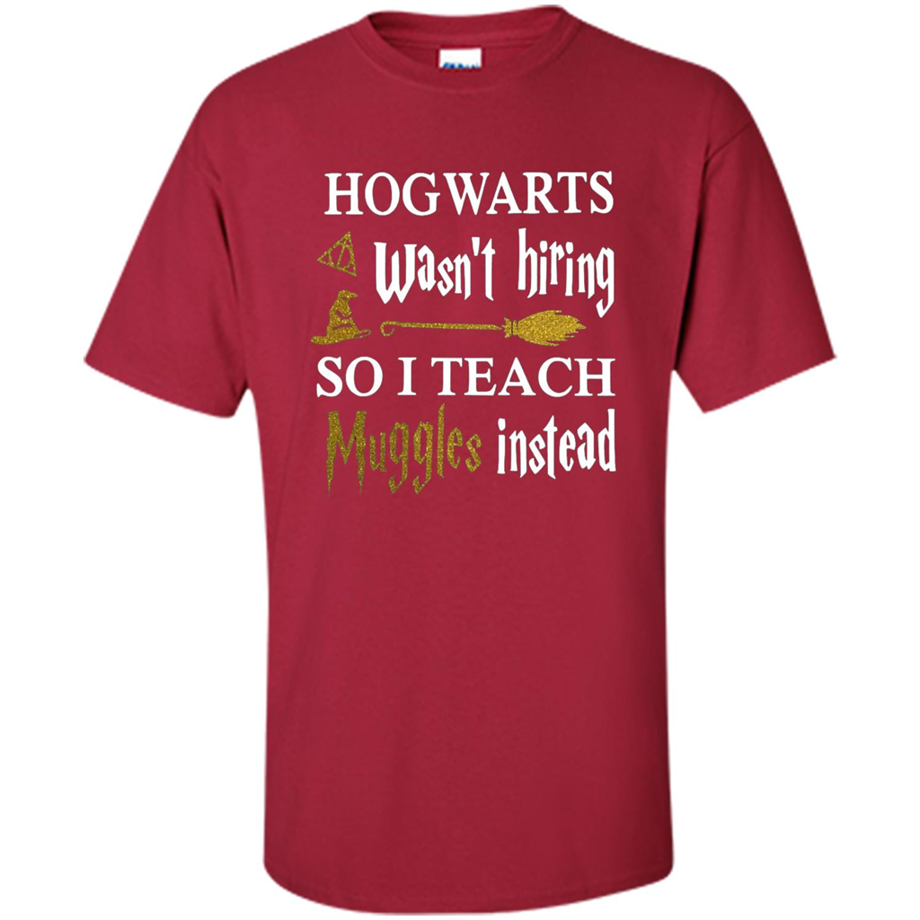 I Teach Muggles Instead T-shirt Cardinal S