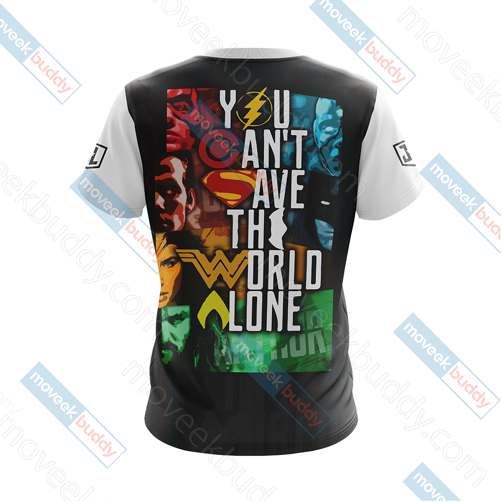 Justice League - You Can't Save The World Alone Unisex 3D T-shirt