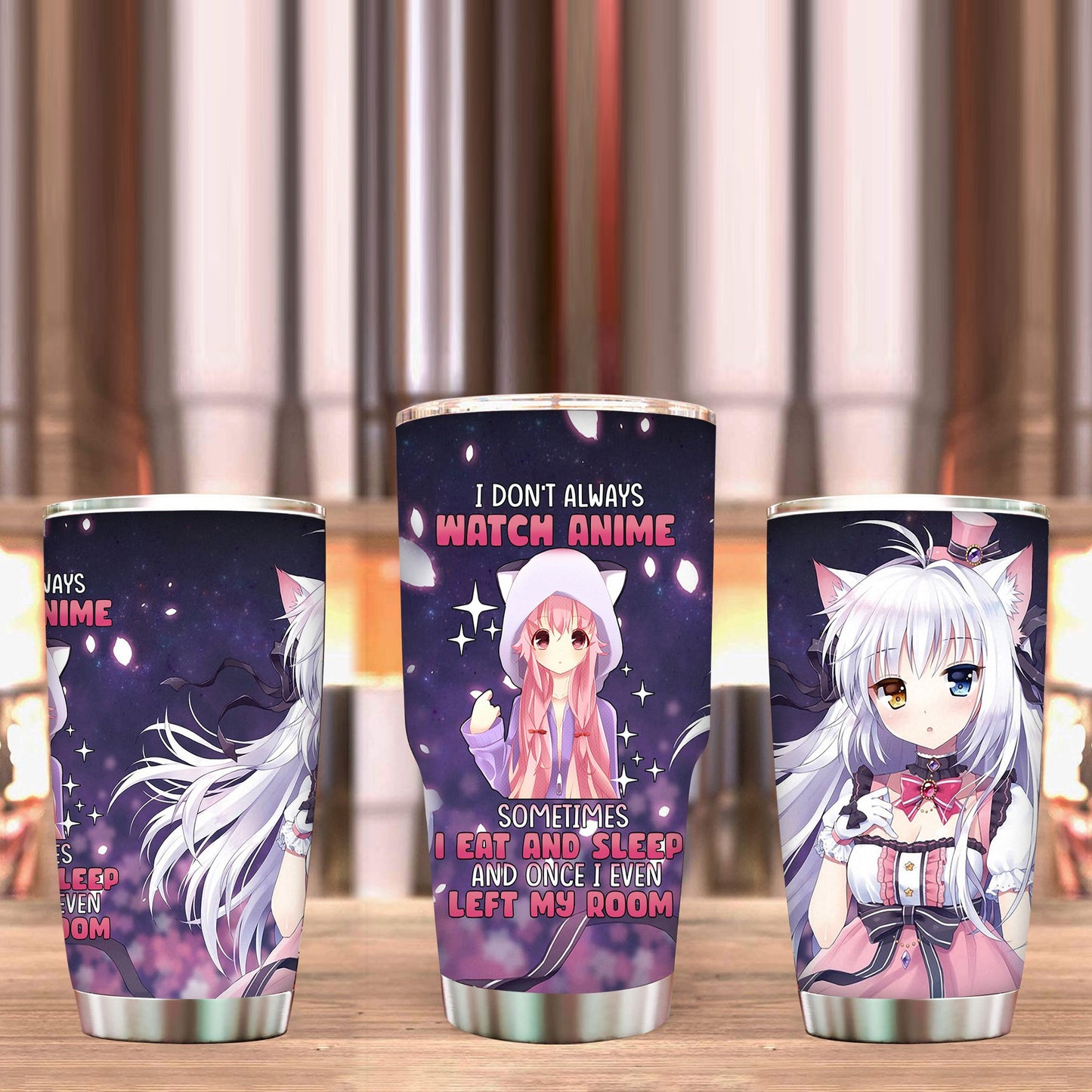 I Don't Always Watch Anime Sometimes I Eat and Sleep and Once I Even Left My Room Tumbler   