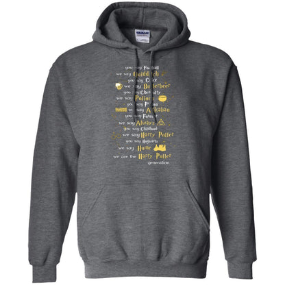 You Say Chilhood We Say Harry Potter You Say Hogwarts We Are Home We Are The Harry Potter Shirt Dark Heather S 