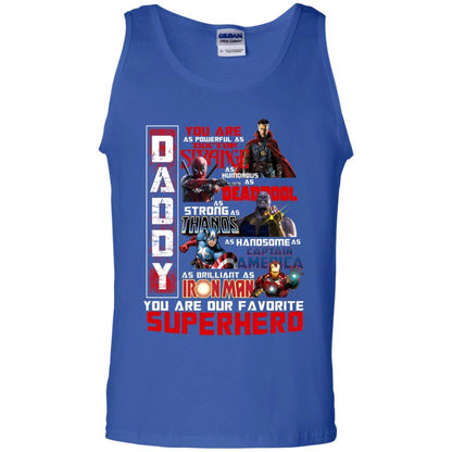 Daddy You Are As Powerful As Doctor Strange You Are Our Favorite Superhero Shirt Royal S 