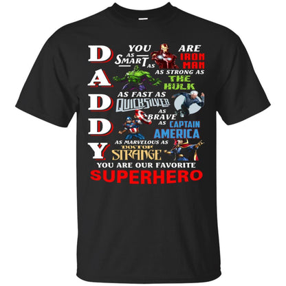 Daddy You Are As Smart As Iron Man You Are Our Favorite Superhero Shirt Black S 