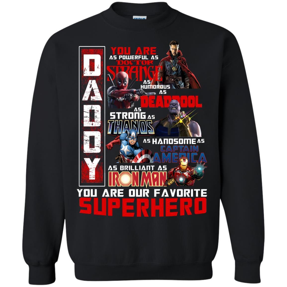 Daddy You Are As Powerful As Doctor Strange You Are Our Favorite Superhero Shirt Black S 