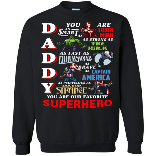 Daddy You Are As Smart As Iron Man You Are Our Favorite Superhero Shirt Black S 