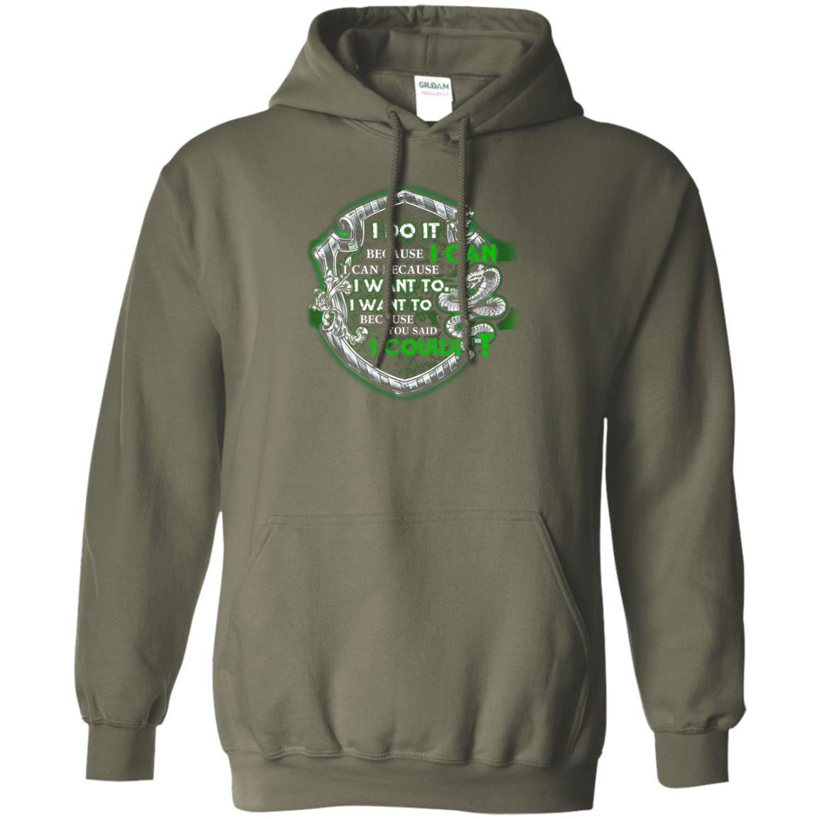I Do It Because I Can I Can Because I Want To I Want To Because You Said I Couldn't Slytherin House Harry Potter Shirt