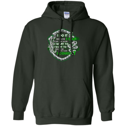I Do It Because I Can I Can Because I Want To I Want To Because You Said I Couldn't Slytherin House Harry Potter Shirt Forest Green S 