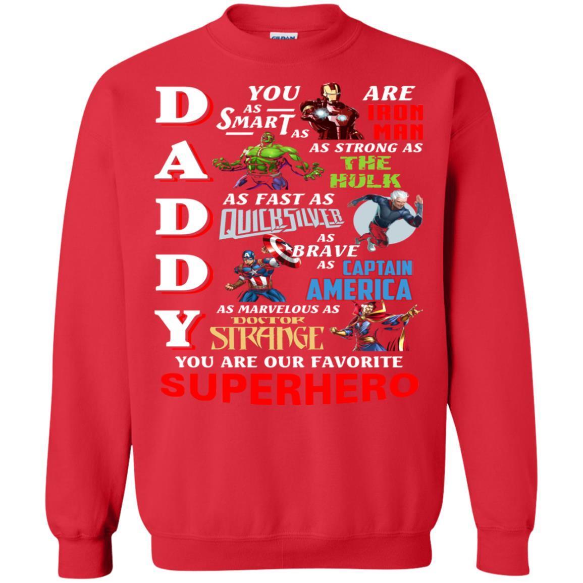 Daddy You Are As Smart As Iron Man You Are Our Favorite Superhero Shirt Red S 