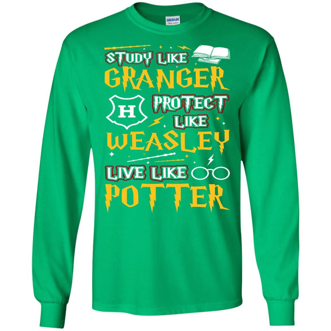 Study Like Granger Protect Like Weasley Live Like Potter Harry Potter Fan T-shirt