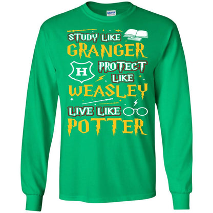 Study Like Granger Protect Like Weasley Live Like Potter Harry Potter Fan T-shirt