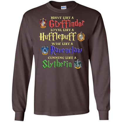 Brave Like A Gryffindor Loyal Like A Hufflepuff Harry Potter Hogwarts Shirt Dark Chocolate S 