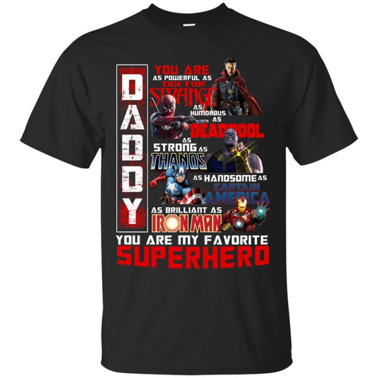 Daddy You Are As Powerful As Doctor Strange You Are My Favorite Superhero Shirt Black S 