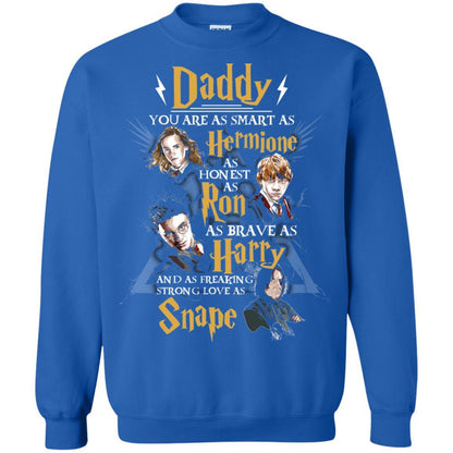 Daddy You Are As Smart As Hermione As Honest As Ron As Brave As Harry Harry Potter Fan T-shirt