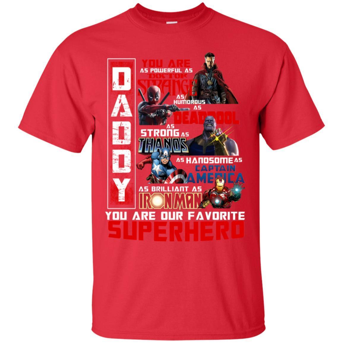 Daddy You Are As Powerful As Doctor Strange You Are Our Favorite Superhero Shirt Red S 