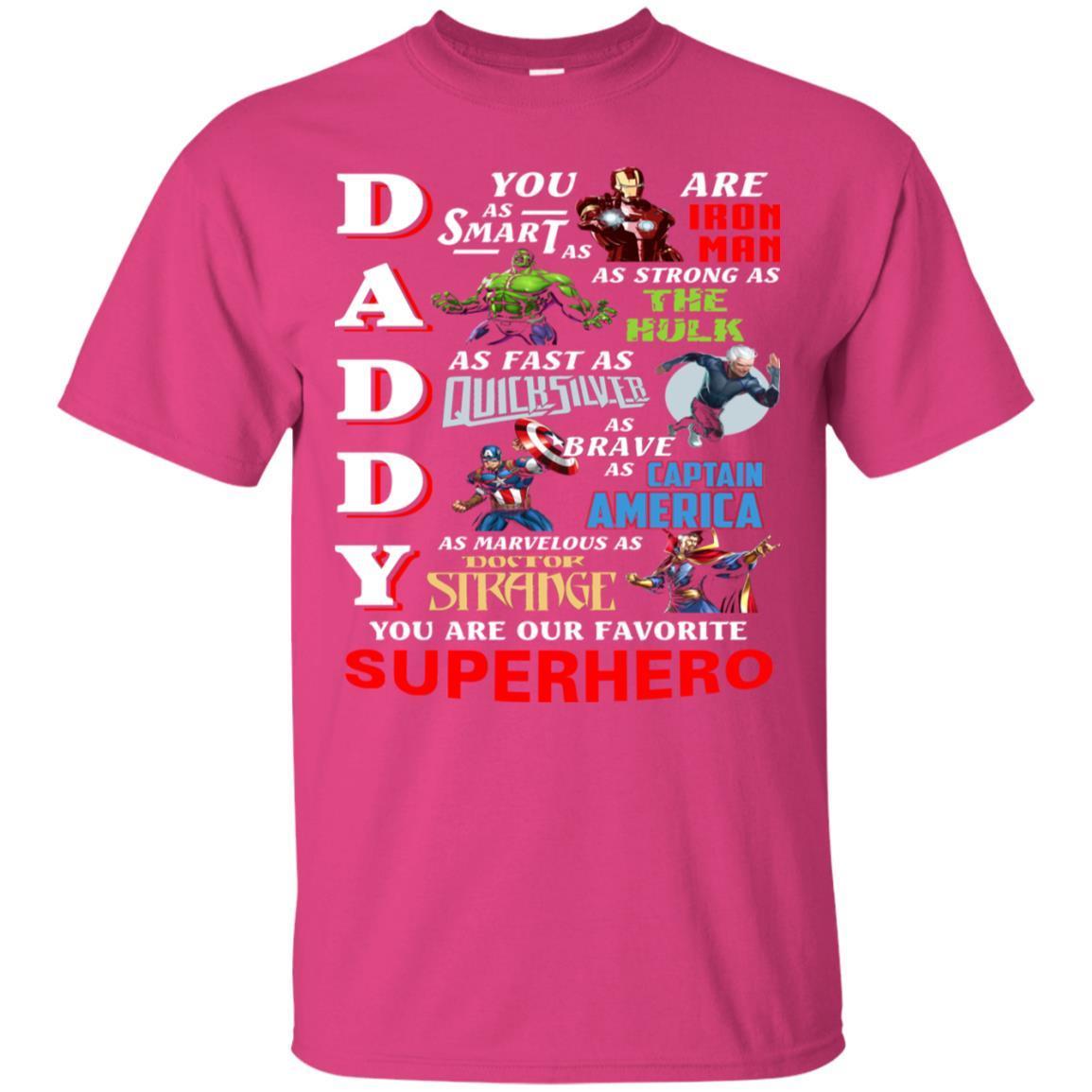 Daddy You Are As Smart As Iron Man You Are Our Favorite Superhero Shirt