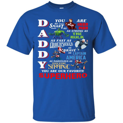 Daddy You Are As Smart As Iron Man You Are Our Favorite Superhero Shirt