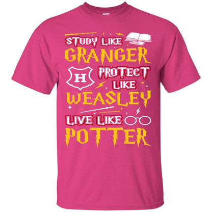Study Like Granger Protect Like Weasley Live Like Potter Harry Potter Fan T-shirt