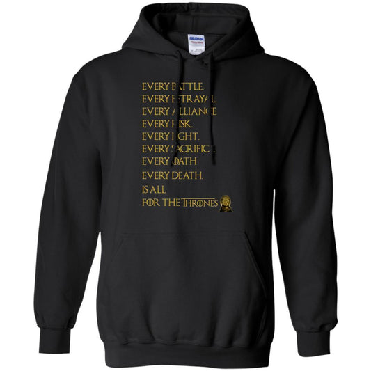 Every Battle Every Betrayal Every Alliance Every Risk Is All For The Thrones Game Of Thrones Shirt Black S 