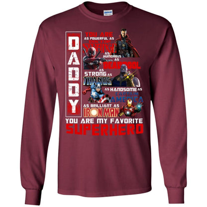 Daddy You Are As Powerful As Doctor Strange You Are My Favorite Superhero Shirt Maroon S 