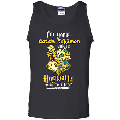 I'm Gonna Catch Pokemon Unless Hogwarts Sends Me A Letter Harry Potter T-shirt Black S 