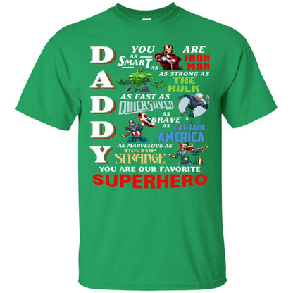 Daddy You Are As Smart As Iron Man You Are Our Favorite Superhero Shirt