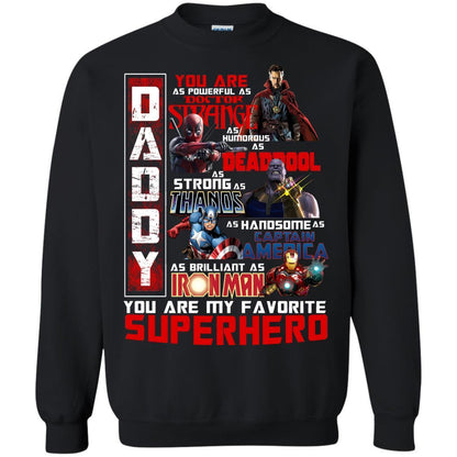 Daddy You Are As Powerful As Doctor Strange You Are My Favorite Superhero Shirt Black S 
