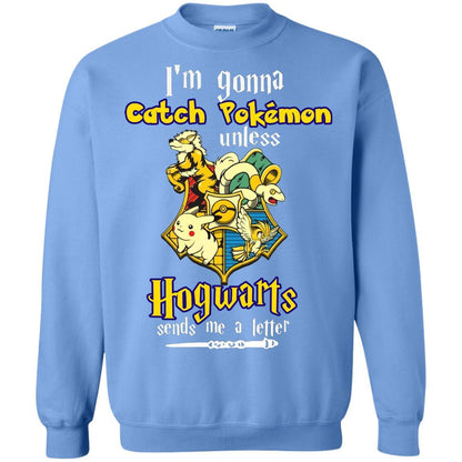 I'm Gonna Catch Pokemon Unless Hogwarts Sends Me A Letter Harry Potter T-shirt