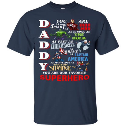 Daddy You Are As Smart As Iron Man You Are Our Favorite Superhero Shirt