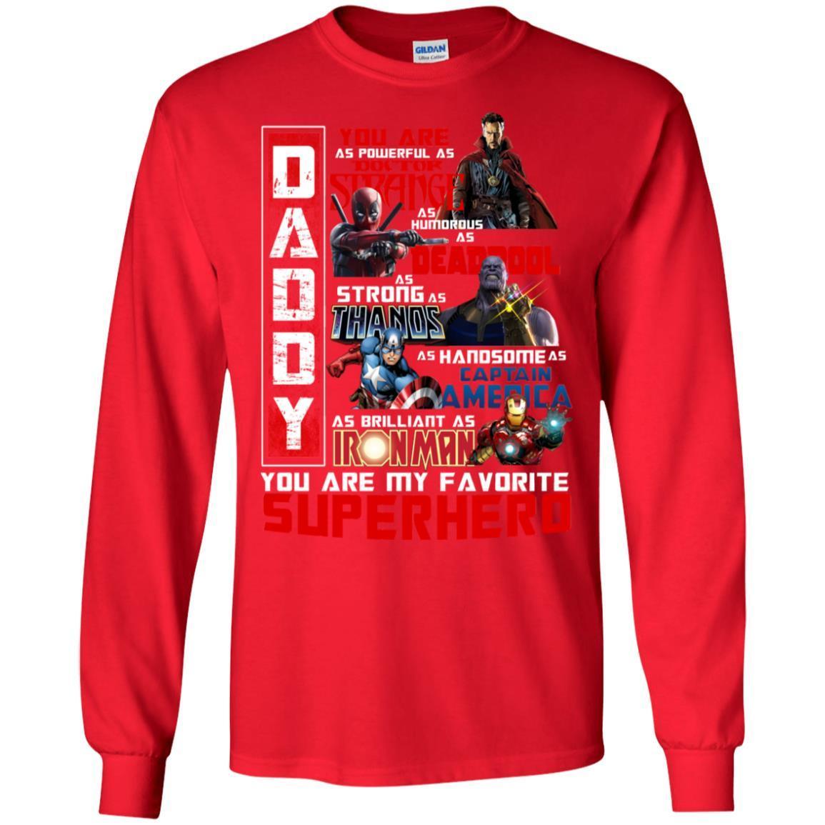 Daddy You Are As Powerful As Doctor Strange You Are My Favorite Superhero Shirt Red S 