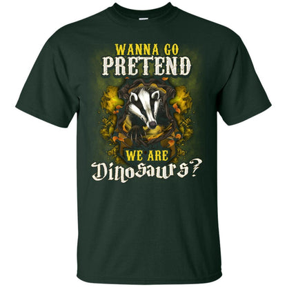Wanna Go Pretend We're Dinosaurs Hufflepuff House Harry Potter Shirt
