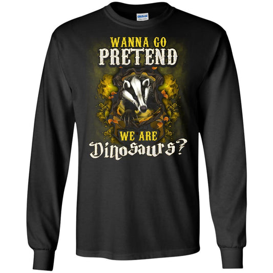 Wanna Go Pretend We're Dinosaurs Hufflepuff House Harry Potter Shirt Black S 