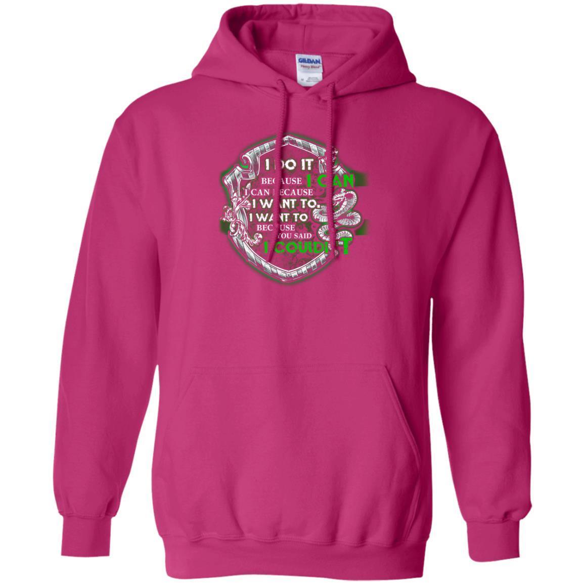 I Do It Because I Can I Can Because I Want To I Want To Because You Said I Couldn't Slytherin House Harry Potter Shirt Heliconia S 