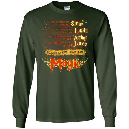 Always Protects Me Just Like Sirius Because Of Him I Believe In Magic Potterhead's Dad Harry Potter Shirt Forest Green S 