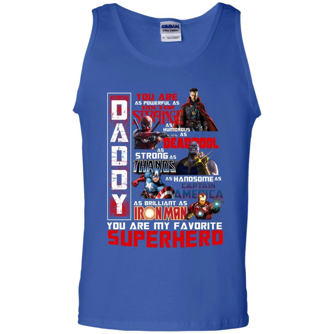 Daddy You Are As Powerful As Doctor Strange You Are My Favorite Superhero Shirt Royal S 