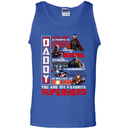Daddy You Are As Powerful As Doctor Strange You Are My Favorite Superhero Shirt Royal S 