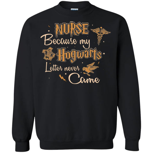 Nurse Because My Hogwarts Letter Never Came Harry Potter Fan T-shirt Black S 