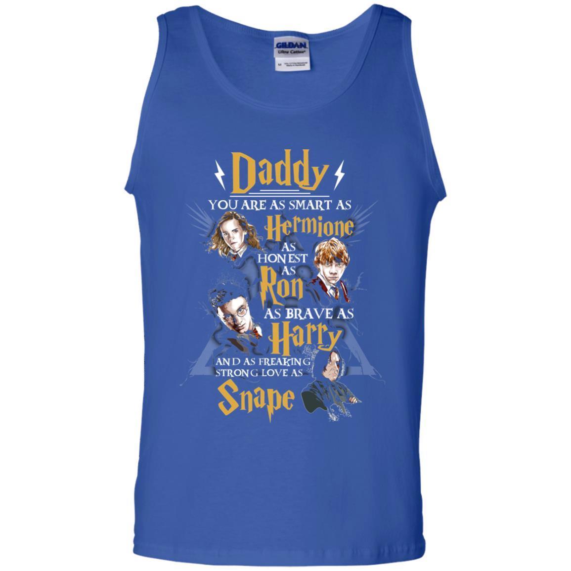 Daddy You Are As Smart As Hermione As Honest As Ron As Brave As Harry Harry Potter Fan T-shirt Royal S 