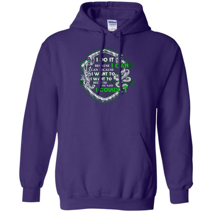 I Do It Because I Can I Can Because I Want To I Want To Because You Said I Couldn't Slytherin House Harry Potter Shirt