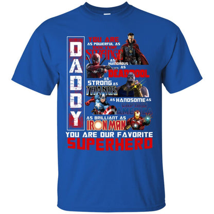 Daddy You Are As Powerful As Doctor Strange You Are Our Favorite Superhero Shirt