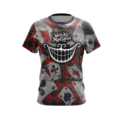 Alice In The Wonderland - We're All Mad Here Unisex 3D T-shirt   