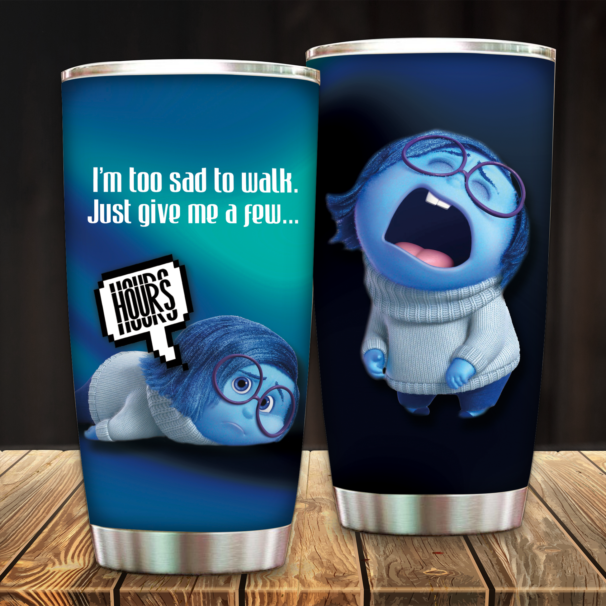 Inside Out Sadness I'm Too Sad To Walk Just Give Me A Few Hours Tumbler 20 Oz  