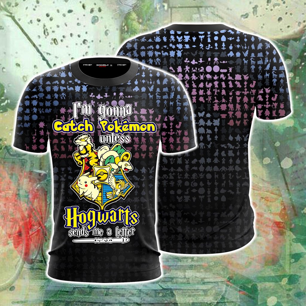 I'm Gonna Catch Pokemon Unless Hogwarts Sends Me A Letter Harry Potter Unisex 3D T-shirt S  