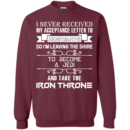I Never Received My Acceptance Letter To Hogwarts T-shirt Maroon S 
