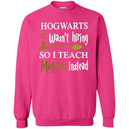 I Teach Muggles Instead T-shirt Heliconia S 